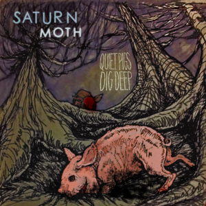 Saturn Moth - Quiet Pigs Dig Deep - cover